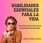 Habilidades Esenciales para la Vida