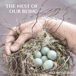 Nest of Our Being, The