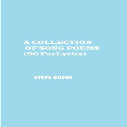 COLLECTION OF SONG POEMS, A (90 PoeLyrics)