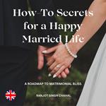 How-To Secrets for a Happy Married Life