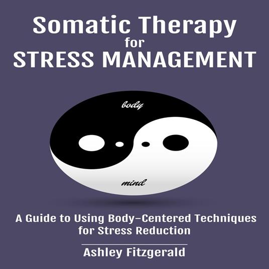 SOMATIC THERAPY FOR STRESS MANAGEMENT