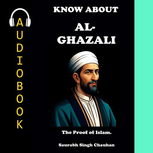 KNOW ABOUT "AL- GHAZALI"