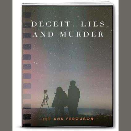 DECEIT, LIES, AND MURDER