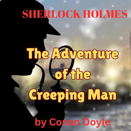 Sherlock Holmes: The Adventure of the Creeping Man