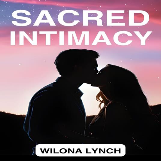 SACRED INTIMACY