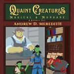 Quaint Creatures: Magical & Mundane