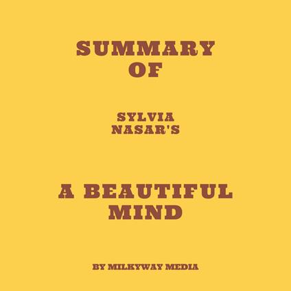 Summary of Sylvia Nasar's A Beautiful Mind