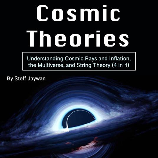 Cosmic Theories