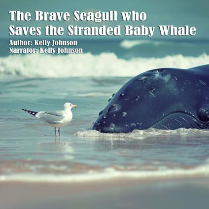 Cute Baby Seagull who Saves the Stranded Whale, The