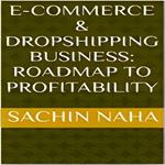 E-Commerce & Dropshipping Business: Roadmap to Profitability