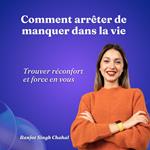 Comment arrêter de manquer dans la vie