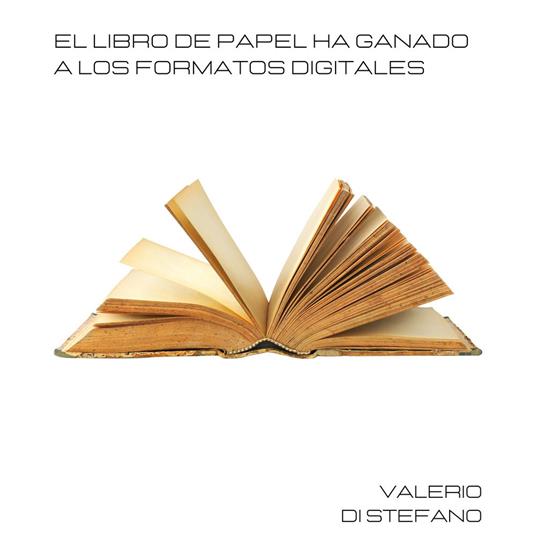 El libro de papel ha ganado a los formatos digitales