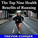 Top Nine Health Benefits of Running, The