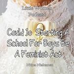 Could Jo Starting A School For Boys Be A Feminist Act