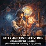 Keely and His Discoveries (Unabridged)