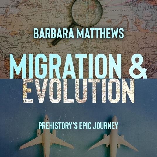 Migration & Evolution, Prehistory's Epic Journey