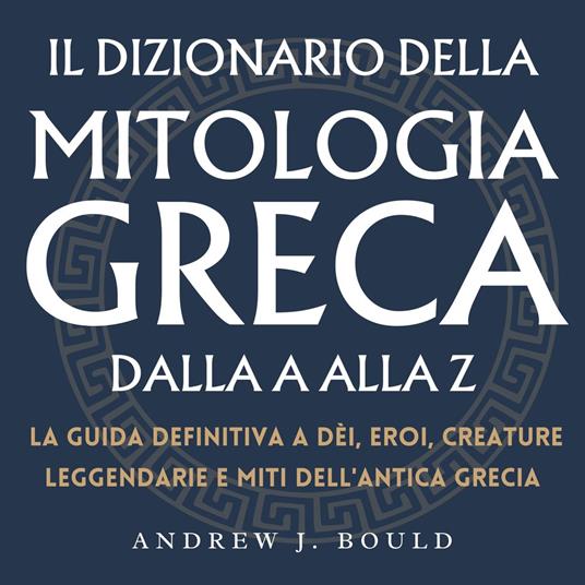 Il Dizionario della Mitologia Greca dalla A alla Z