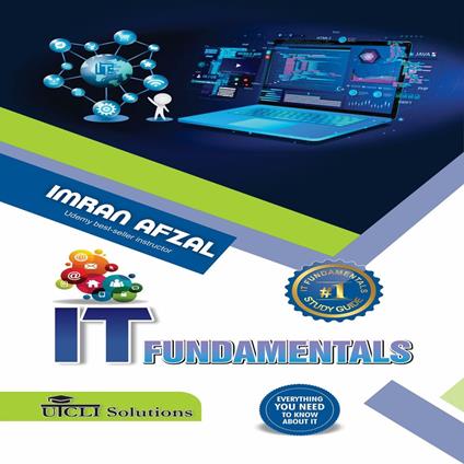 IT Fundamentals : Everything you need to know about IT