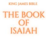 Book of Isaiah, The - King James Bible