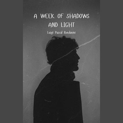 Week of Shadows and Light, A