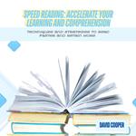 Speed Reading: Accelerate Your Learning and Comprehension