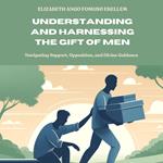 Understanding and Harnessing the Gift of Men