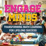 Engage Minds: Transforming Math Learning for Lifelong Success