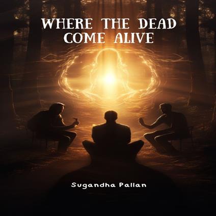 Where the Dead Come Alive