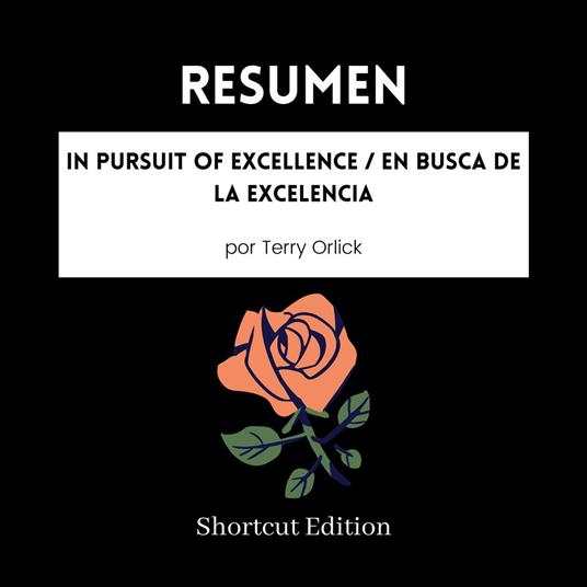 RESUMEN - In Pursuit Of Excellence / En busca de la excelencia por Terry Orlick