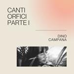 Canti Orfici - Parte I