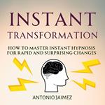 Instant Transformation