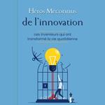 Héros méconnus de l’innovation