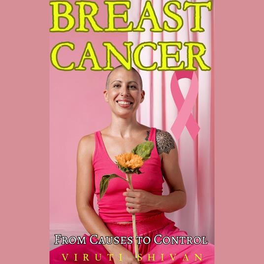 Breast Cancer - From Causes to Control