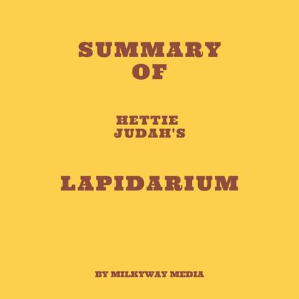 Summary of Hettie Judah's Lapidarium