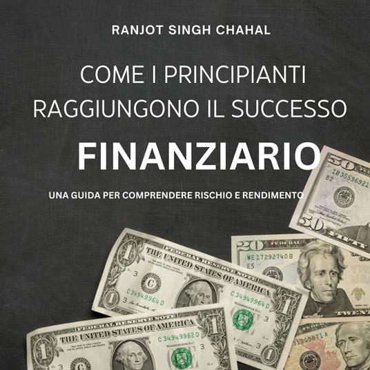 Come i Principianti Raggiungono il Successo Finanziario