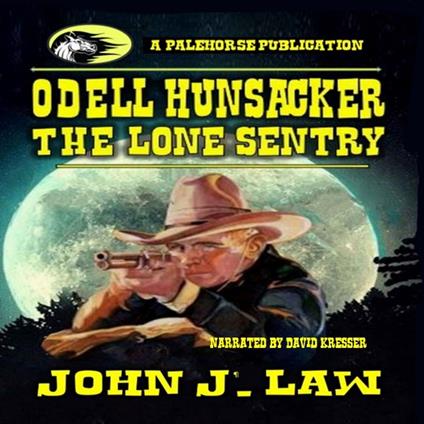 Odell Hunsacker - The Lone Sentry