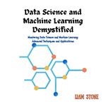 Data Science and Machine Learning Demystified