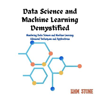 Data Science and Machine Learning Demystified