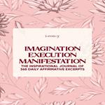 Imagination Execution Manifestation