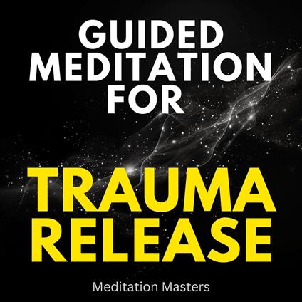 Guided Meditation For Trauma Release