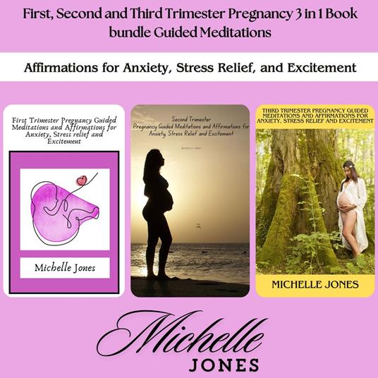 First, Second and Third Trimester Pregnancy 3 in 1 Book bundle Guided Meditations