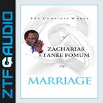 Complete Works of Zacharias Tanee Fomum on Marriage, The