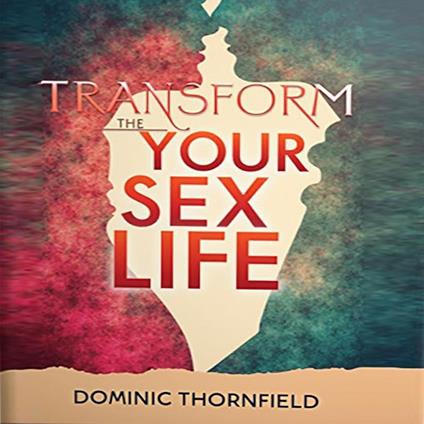 Transform Your Sex Life: Discover the Surprising New Science