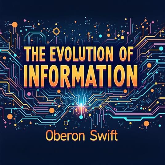 Evolution of Information, The: From Cave Paintings to Future Tech