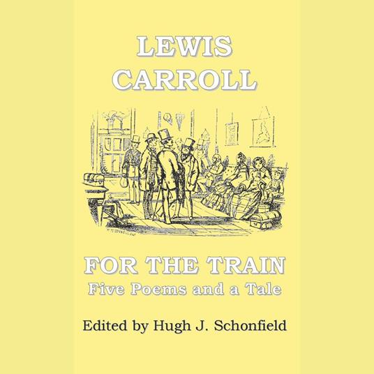 For the Train - Five Poems and a Tale by Lewis Carroll