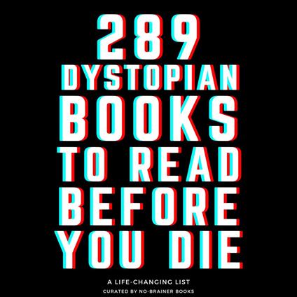 289 Dystopian Books to Read Before You Die