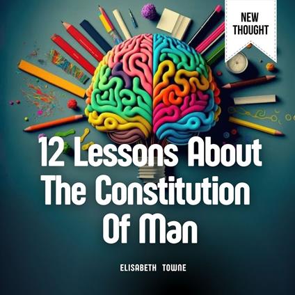 12 Lessons About The Constitution Of Man