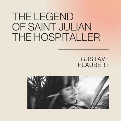 Legend of Saint Julian the Hospitaller, The