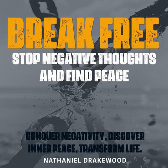 Break Free: Stop Negative Thoughts and Find Peace