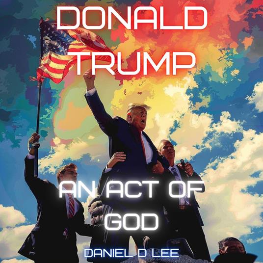 Donald Trump: An Act of God